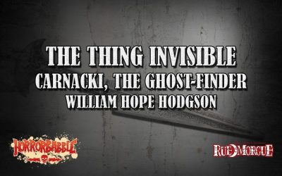 Listen to the final installment of William Hope Hodgson’s “CARNACKI, THE GHOST-FINDER”