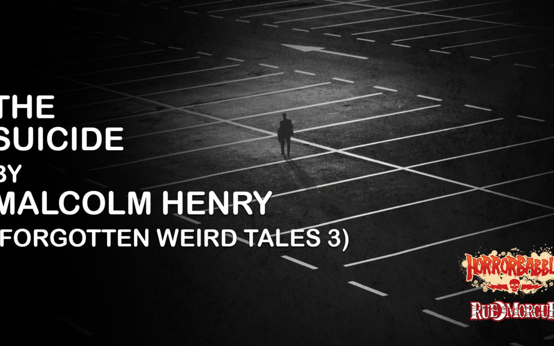 “Forgotten Weird Tales III” Continues With A Story By Malcolm Ford Henry