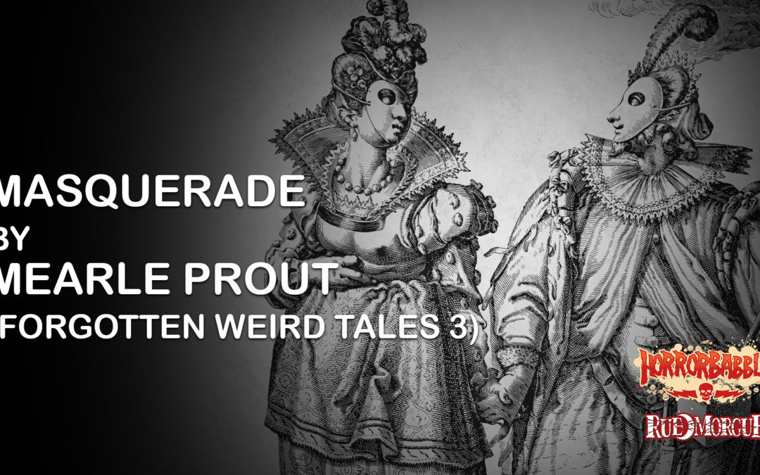 HorrorBabble’s Forgotten Weird Tales III Continues With Episode 5: “Masquerade”