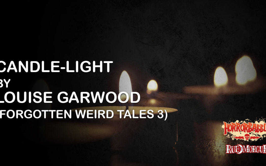 HorrorBabble’s Presents Forgotten Weird Tales III Episode 6: “Candle-Light”