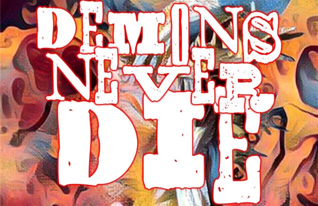 Horror Comes Alive With Short Fiction and Artwork Collection “Demons Never Die”