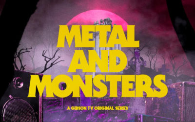 Gibson TV’s New Series METAL AND MONSTERS Brings the Beats and the Screams