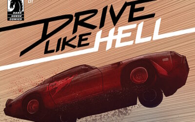 THE PERFECT HEIST BECOMES A RACE WITH THE DEVIL IN “DRIVE LIKE HELL” FROM DARK HORSE COMICS
