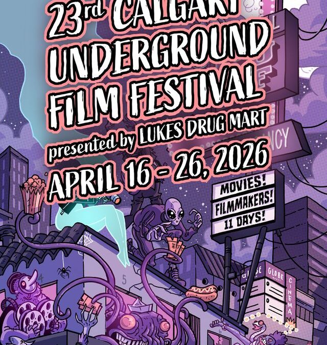 CALGARY UNDERGROUND FILM FESTIVAL 2026 LINEUP IS HERE!