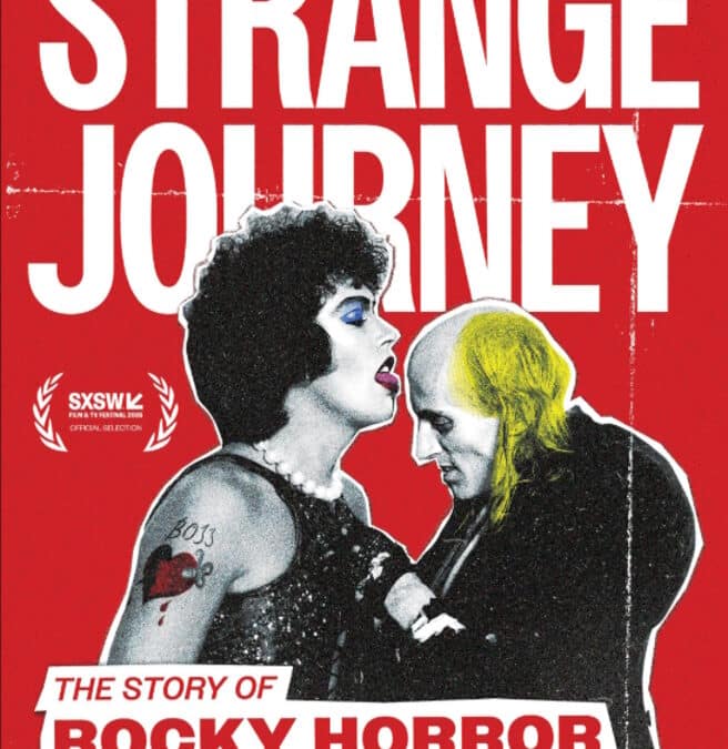 DOCUMENTARY REVIEW: “STRANGE JOURNEY: THE STORY OF ROCKY HORROR” IS A WARM TRIBUTE TO ITS CREATOR AND CULT