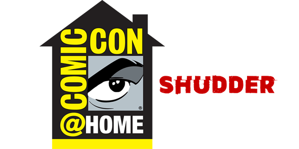 SHUDDER to Present Two Panels at This Year's Comic-Con@Home ...