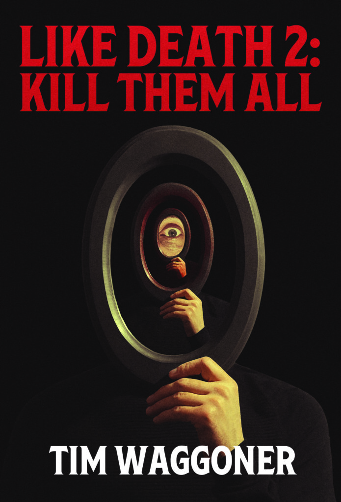 Cover art for Tim Waggoner's Like Death 2: Kill Them All, illustrated by Lynn Hansen